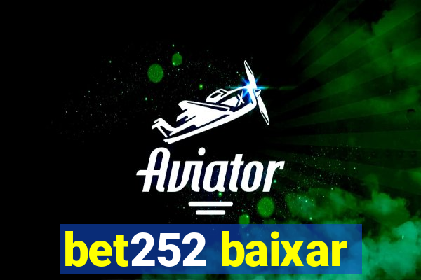 bet252 baixar